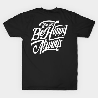 May You Be Happy Always NEWT T-Shirt